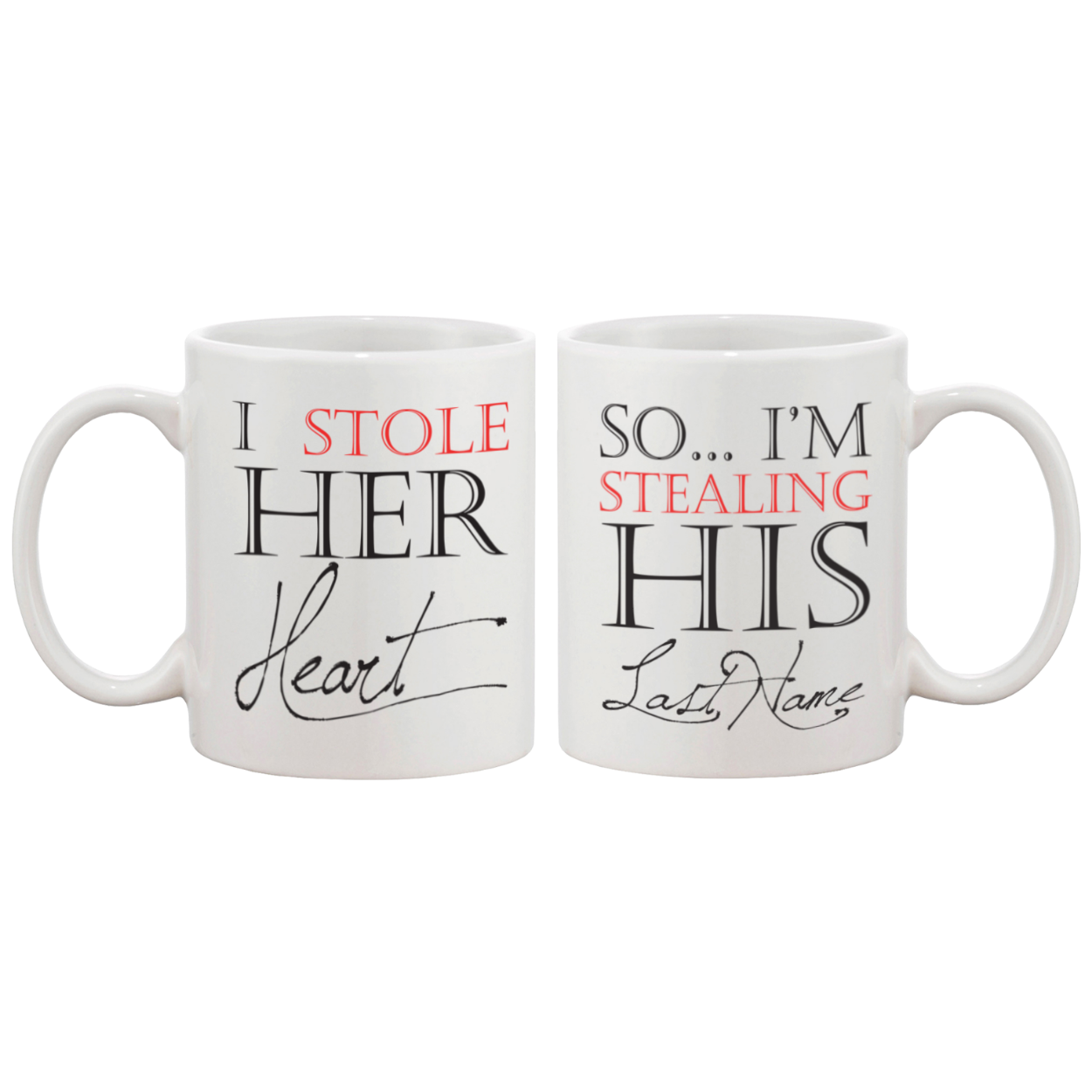 I Stole Her Heart So I'm Stealing His Last Name Couple Mugs - Matching Cup