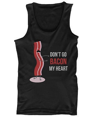 Don'T Go Bacon My Heart, I Couldn'T If I Fried Matching Couple Tank Tops - 365 In Love