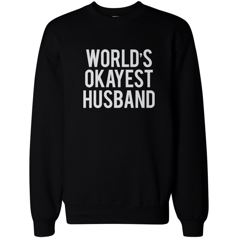 Cute World'S Okayest Husband Wife Funny Matching Couple Sweatshirts Gift - 365 In Love