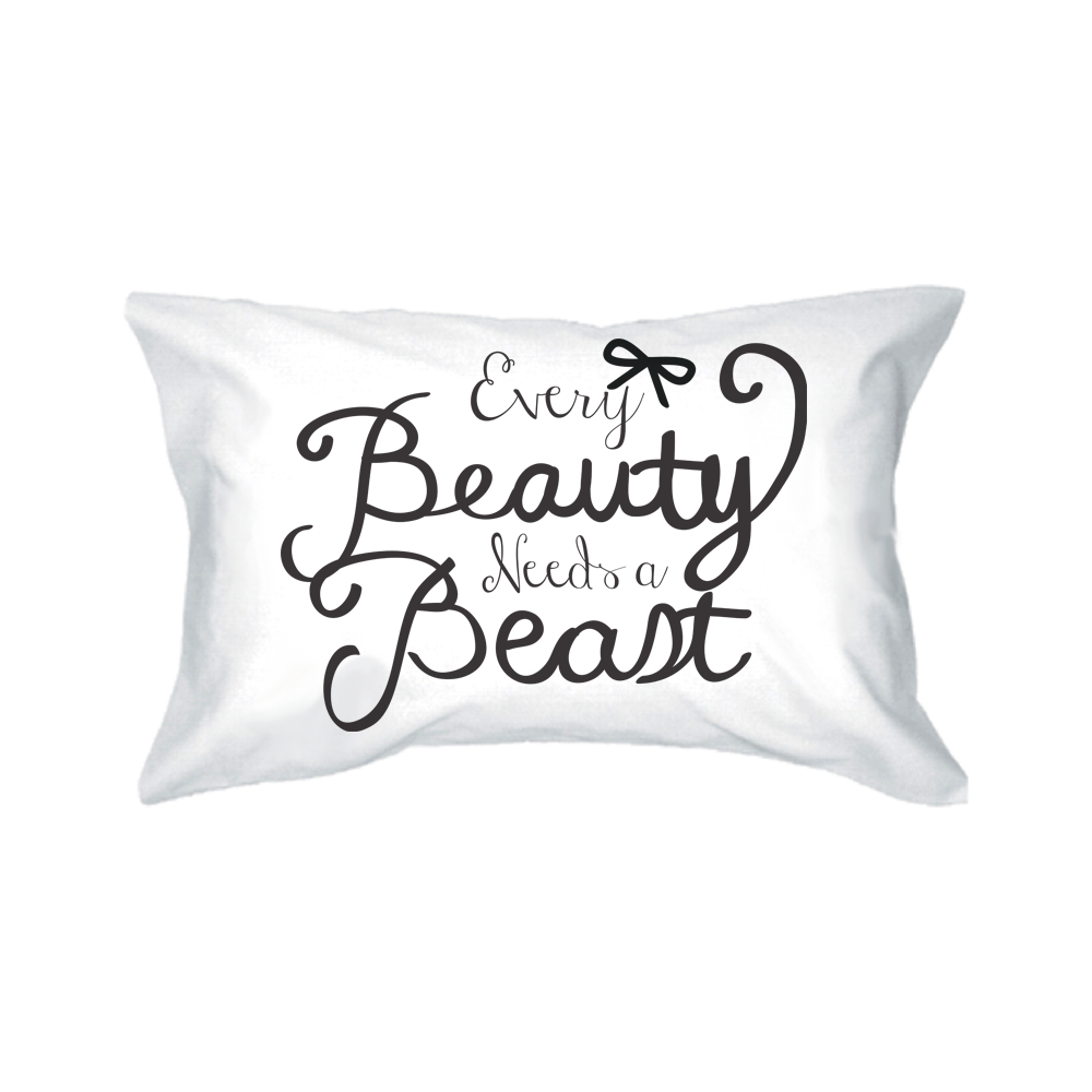every beauty needs a beast pillowcase