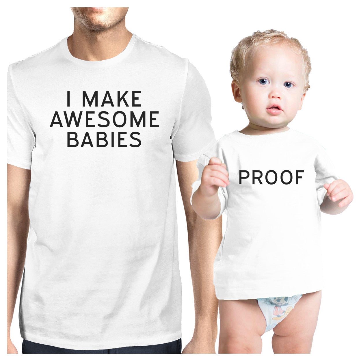 Awesome Babies Proof Funny Matching Tees Gift For Dad And Baby Girl - 365 In Love