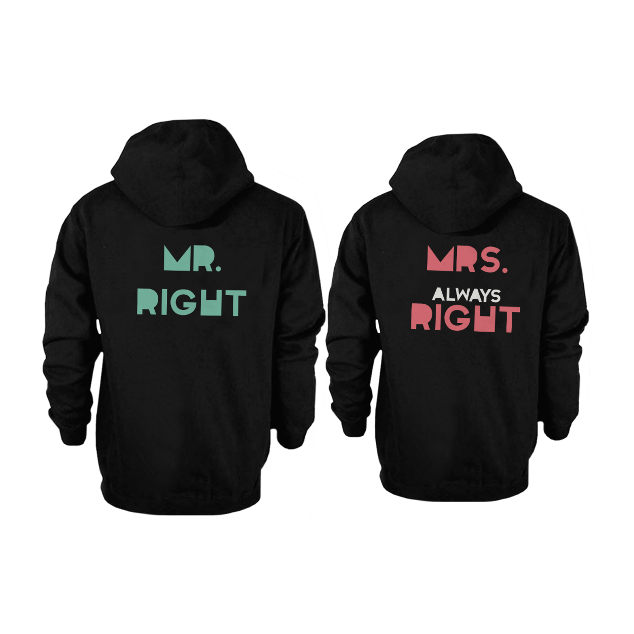 Mr Right And Mrs Always Right Hoodies