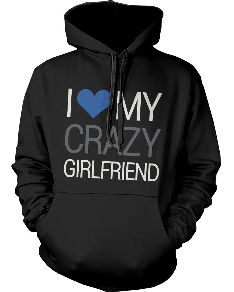 Crazy Girlfriend Hoodies For Couples