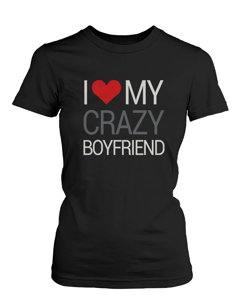 I Love My Crazy Boyfriend Couple Shirt