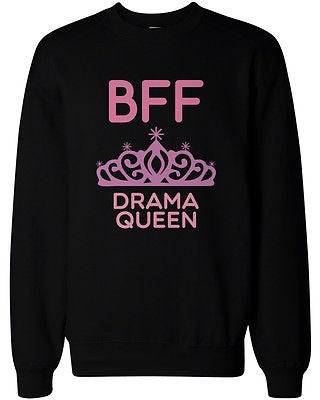 Cute Matching Bff Sweatshirts For Best Friends Drama Queen And Princess - 365 In Love