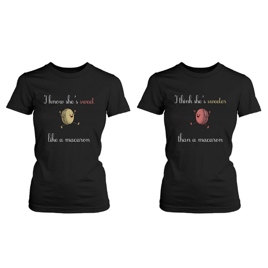 Sweet Like Macaron And Sweeter Than Macaron Best Friends T-Shirts Bff Cute Matching Tees - 365 In Love