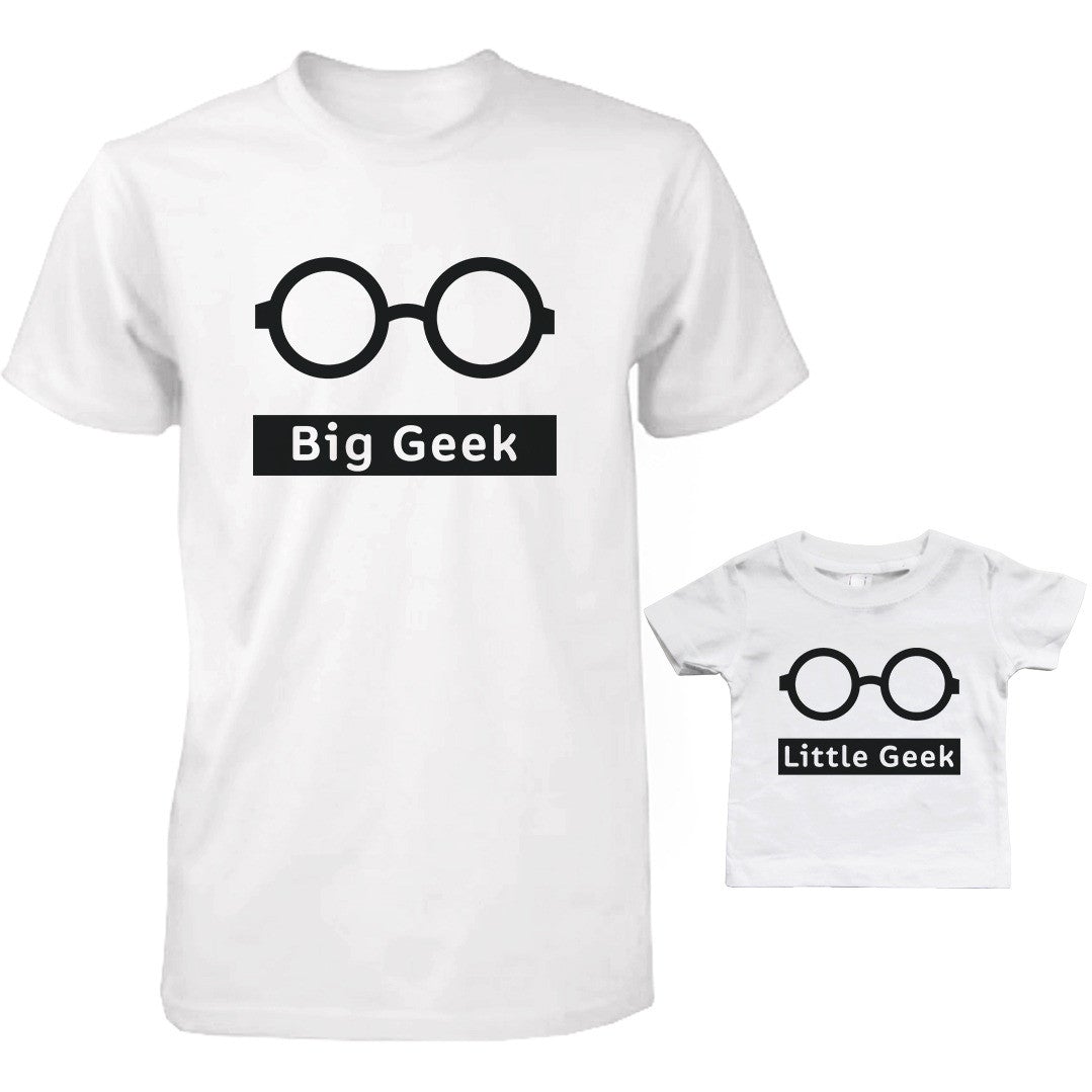 Funny Big Geek Little Geek Matching Dad Shirt And Baby Shirt - 365 In Love