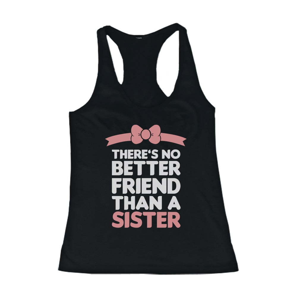 Sisters Matching Racer Back Tanks Gift Idea For Sis - No Better Friend Than A Sister - 365 In Love