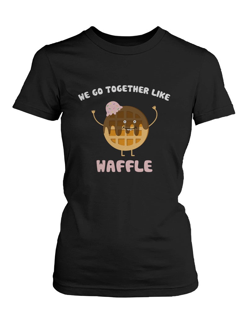 We Go Together Like Waffle And Coffee Friendship T-Shirts Bff Matching Women'S Tees - 365 In Love