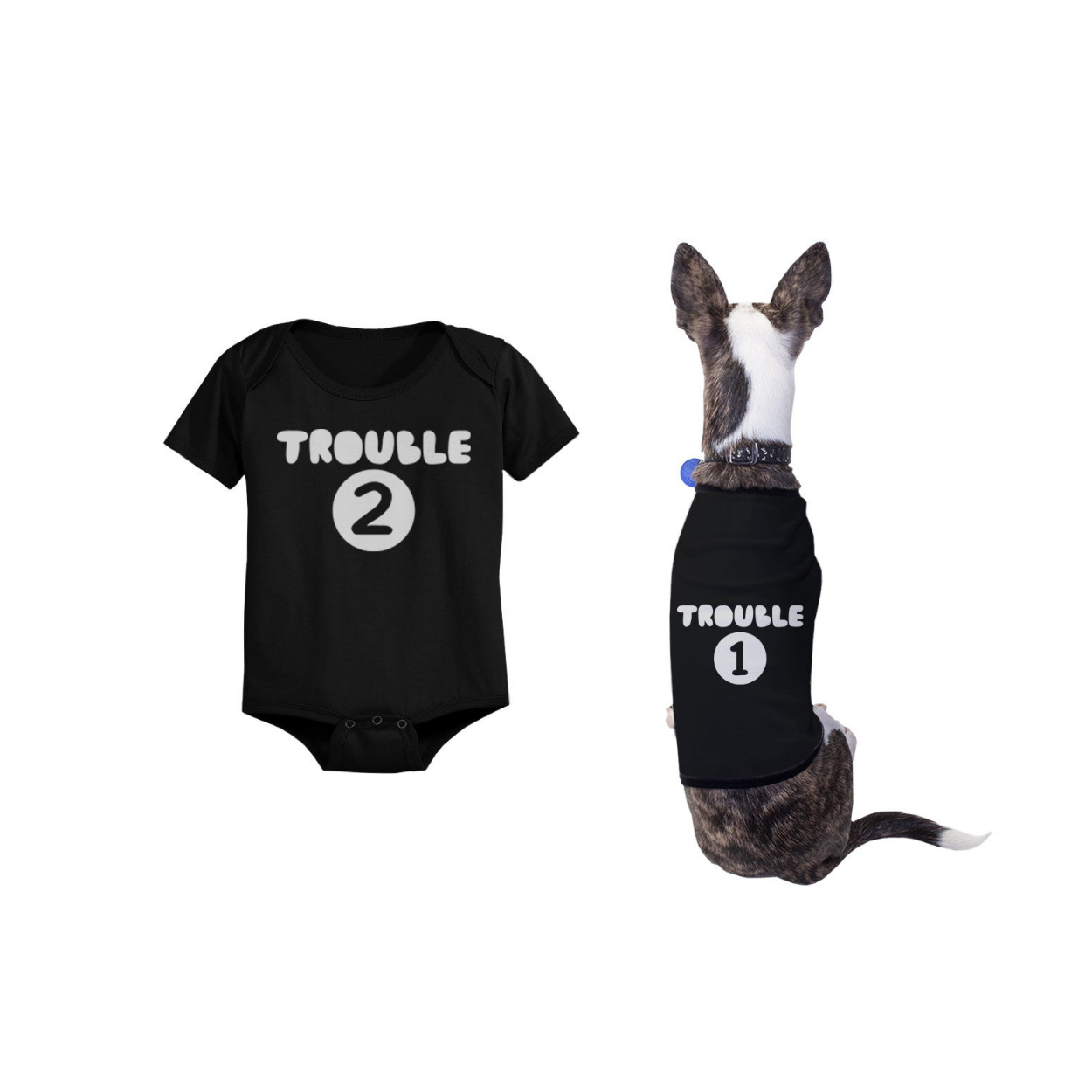 Trouble 1 Pet Shirts And Trouble 2 Baby Bodysuits Matching Dog And Infant Apparel - 365 In Love