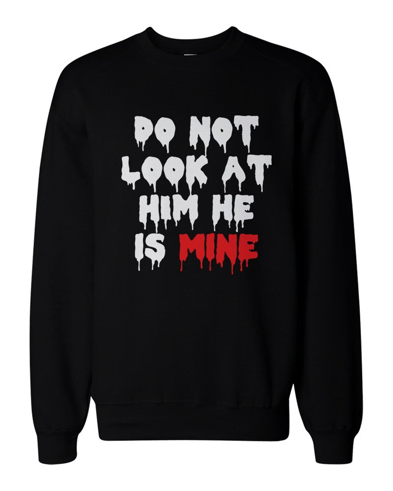 Do Not Look At Her Or Him Scary Couple Sweatshirts Funny Matching Sweaters - 365 In Love