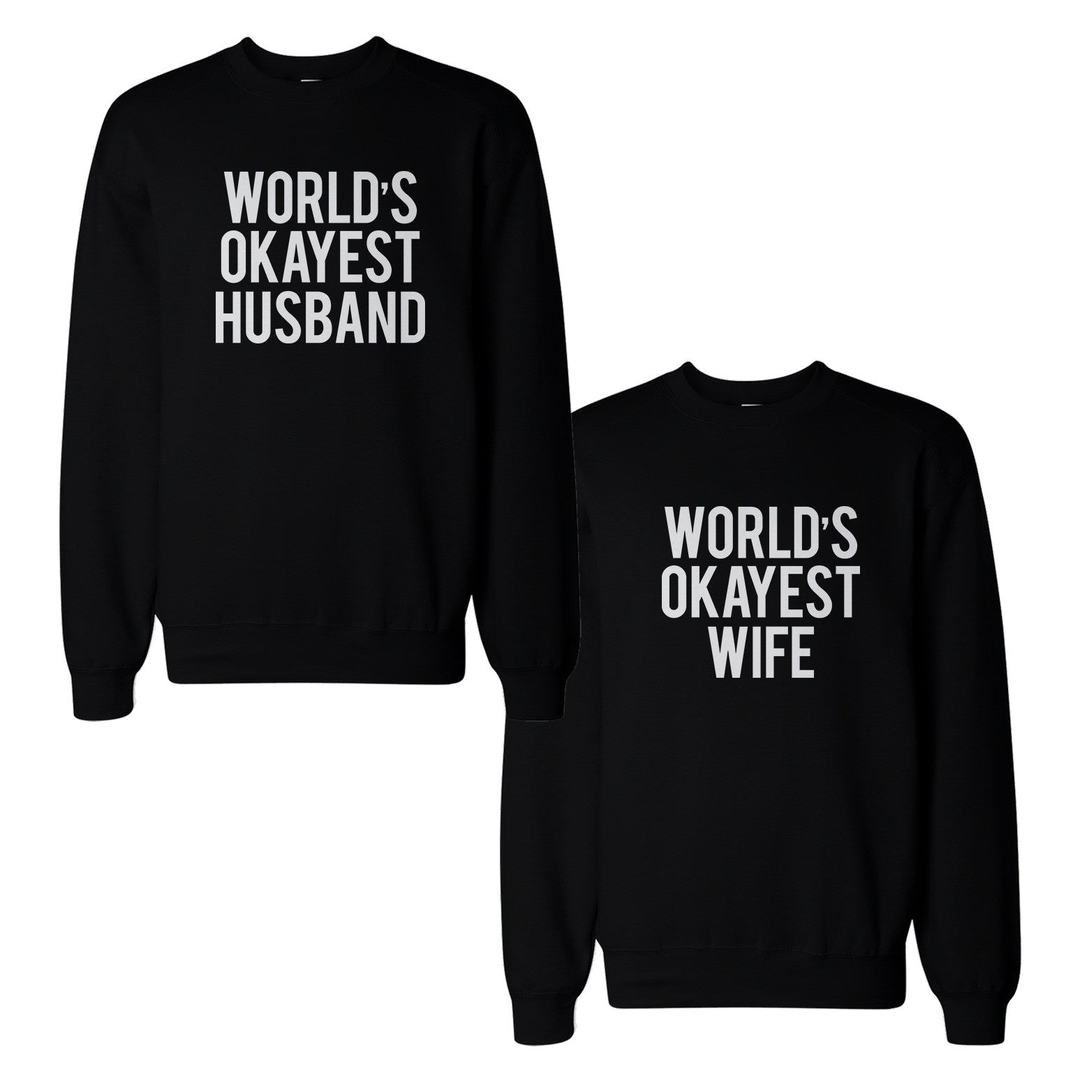 Cute World'S Okayest Husband Wife Funny Matching Couple Sweatshirts Gift - 365 In Love
