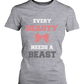 Every Beauty Needs A Beast Grey Shirt
