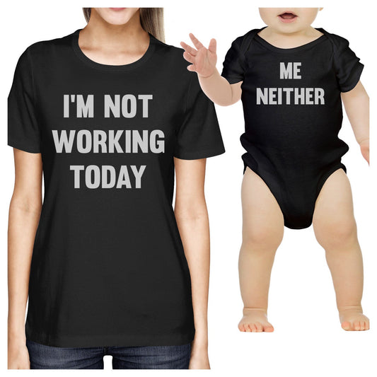 I'M Not Working Today Black Funny Design Baby Bodysuit Moms T-Shirt - 365 In Love