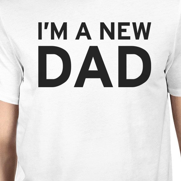 I'M A New Dad White Dad And Baby Shirt Unique Gifts For New Dad - 365 In Love