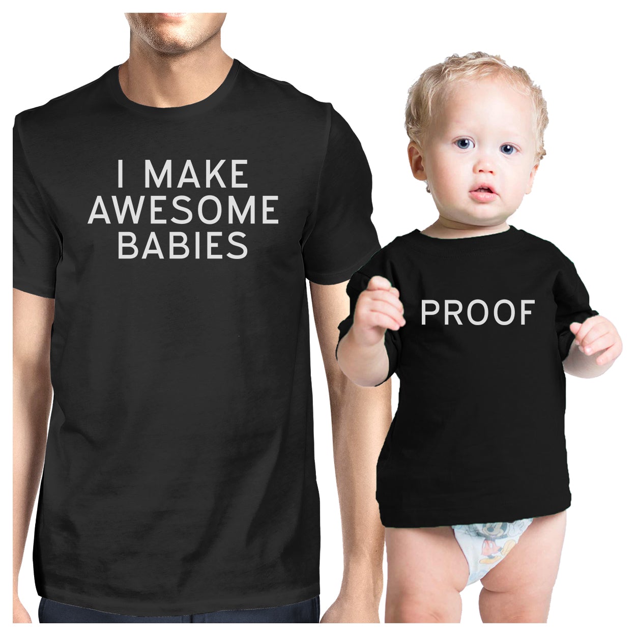 Awesome Babies Proof Matching Graphic T-Shirts For Dad and Baby Boy Black