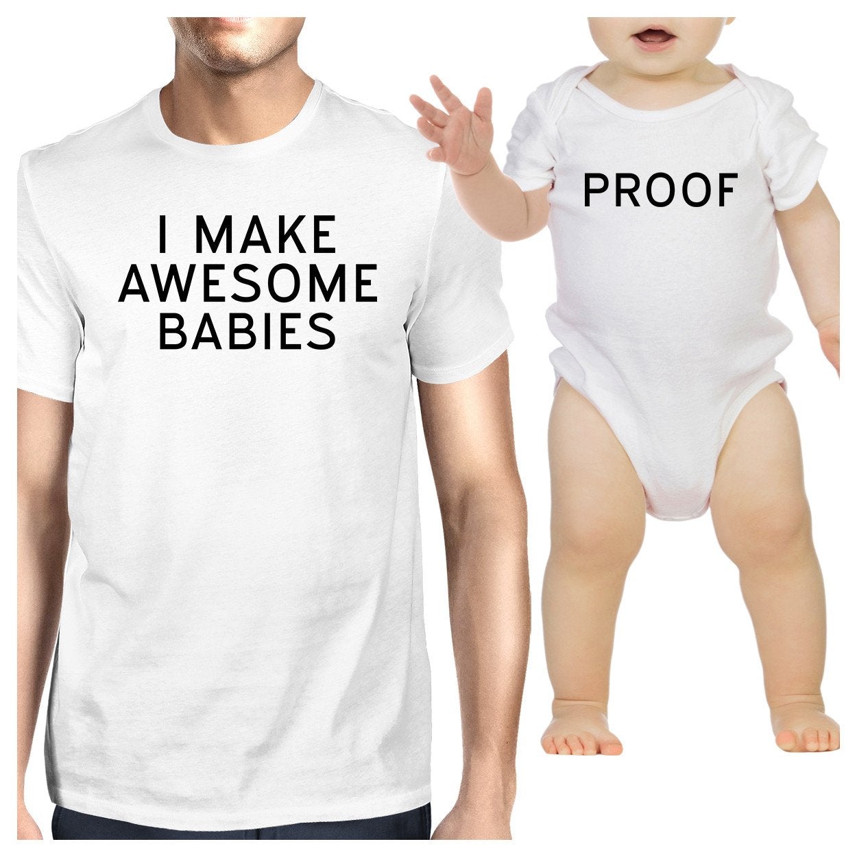 Awesome Babies Proof Dad And Baby Girl Matching Tops Funny Bodysuit ...