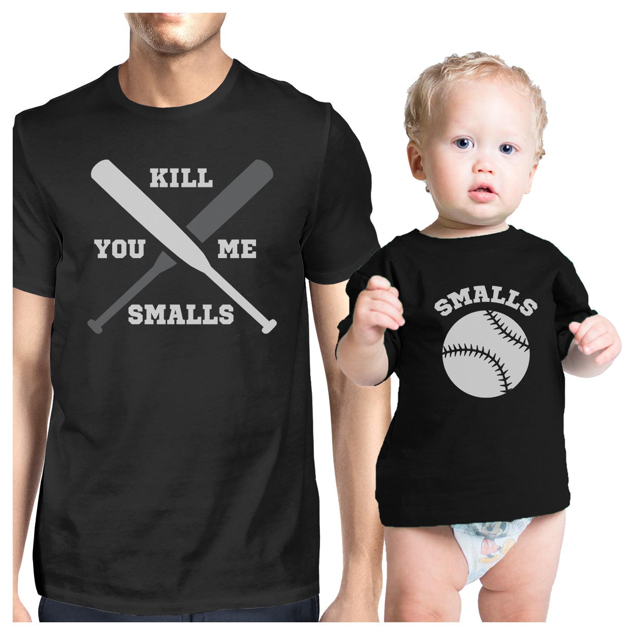 You Kill Me Smalls Baseball Dad and Baby Matching Black Shirt