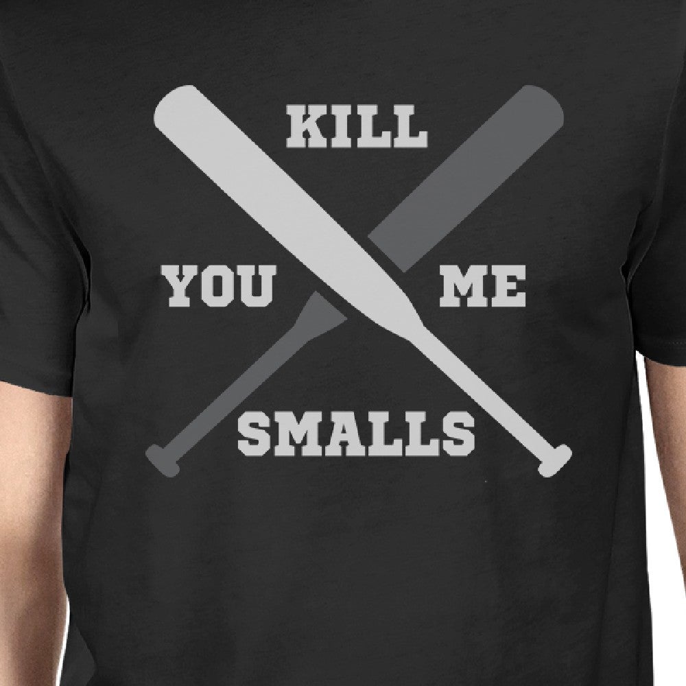 You Kill Me Smalls Baseball Dad and Baby Matching Black Shirt
