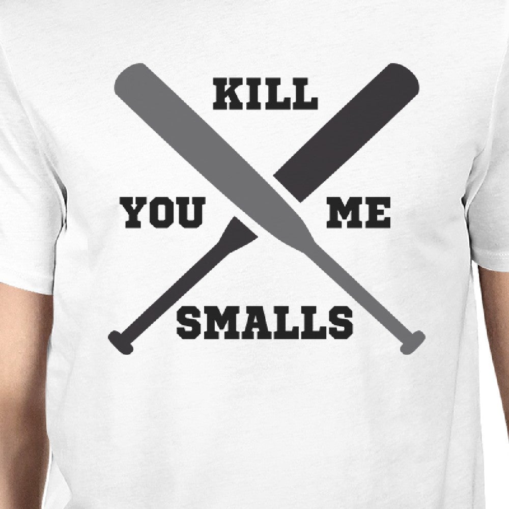 You Kill Me Smalls Baseball Dad and Baby Matching White Shirt