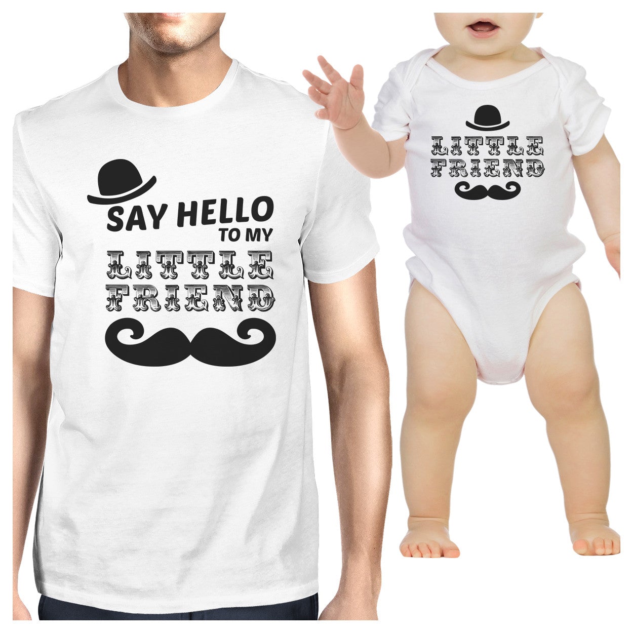 Say Hello To My Little Friend Mustache Dad and Baby Matching White Shirts