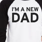 I'M A New Dad Funny Matching Baseball Raglan Tees Unique Dad Gifts - 365 In Love