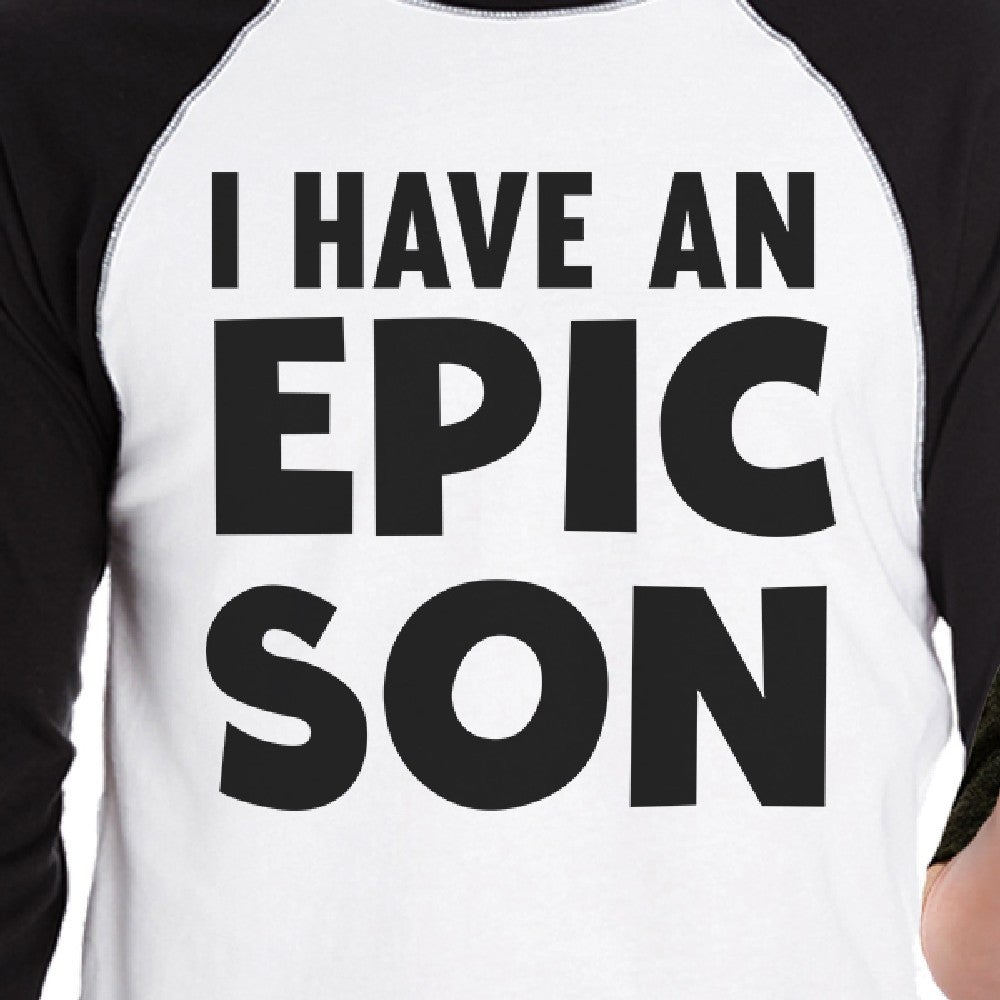 I Have An Epic Son Epic Dad Dad and Baby Matching Black And White Baseball Shirts