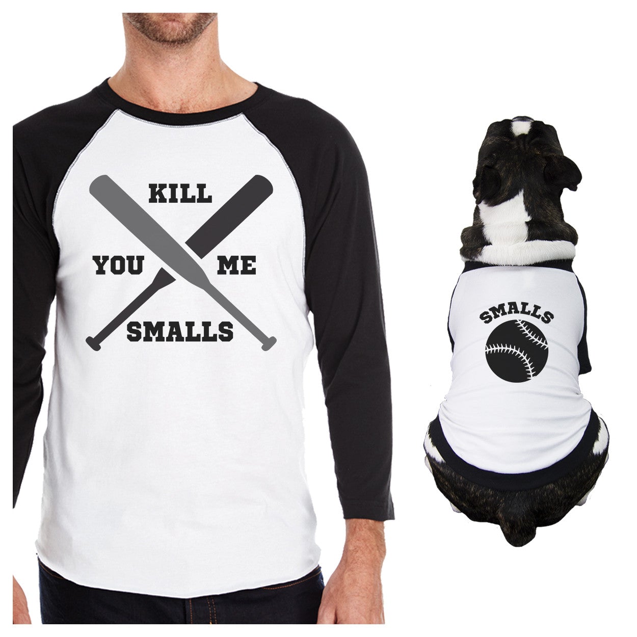 You Kill Me Smalls Baseball Owner and Pet Matching Black And White Baseball Shirts