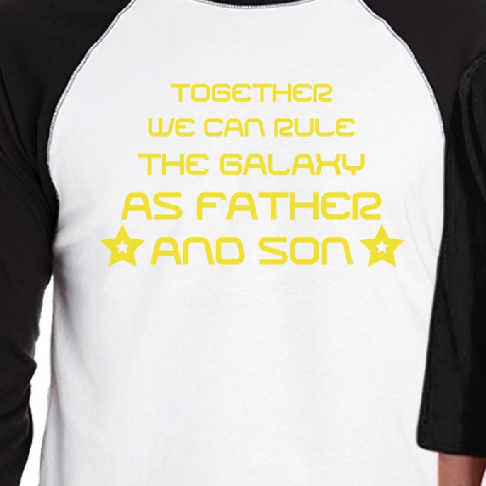 Together We Can Rule The Galaxy As Father And Son Dad and Kid Matching Black And White Baseball Shirts
