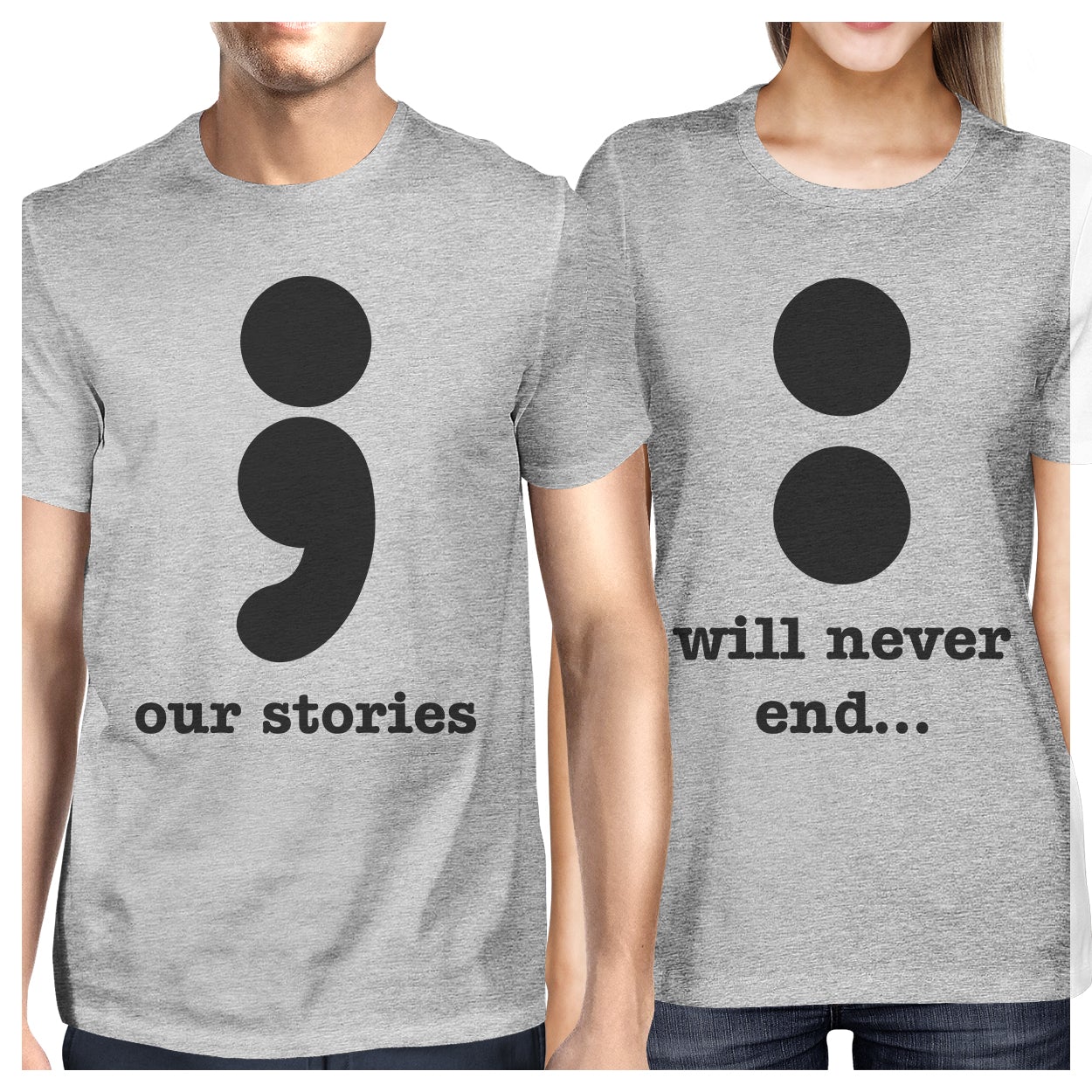 Our Stories Will Never End Matching Couple Grey Shirts
