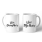 Like Daughter Like Mother White Mom Daughter Matching Mug Mom Gifts