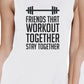 Friends That Workout Together BFF Matching White Muscle Tops