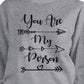 You Are My Person BFF Matching Grey Sweatshirts