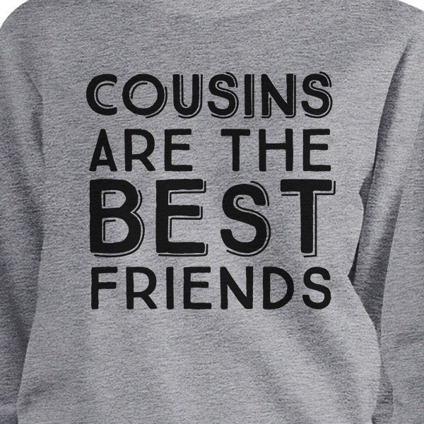 Cousins Are The Best Friends BFF Matching Grey Sweatshirts