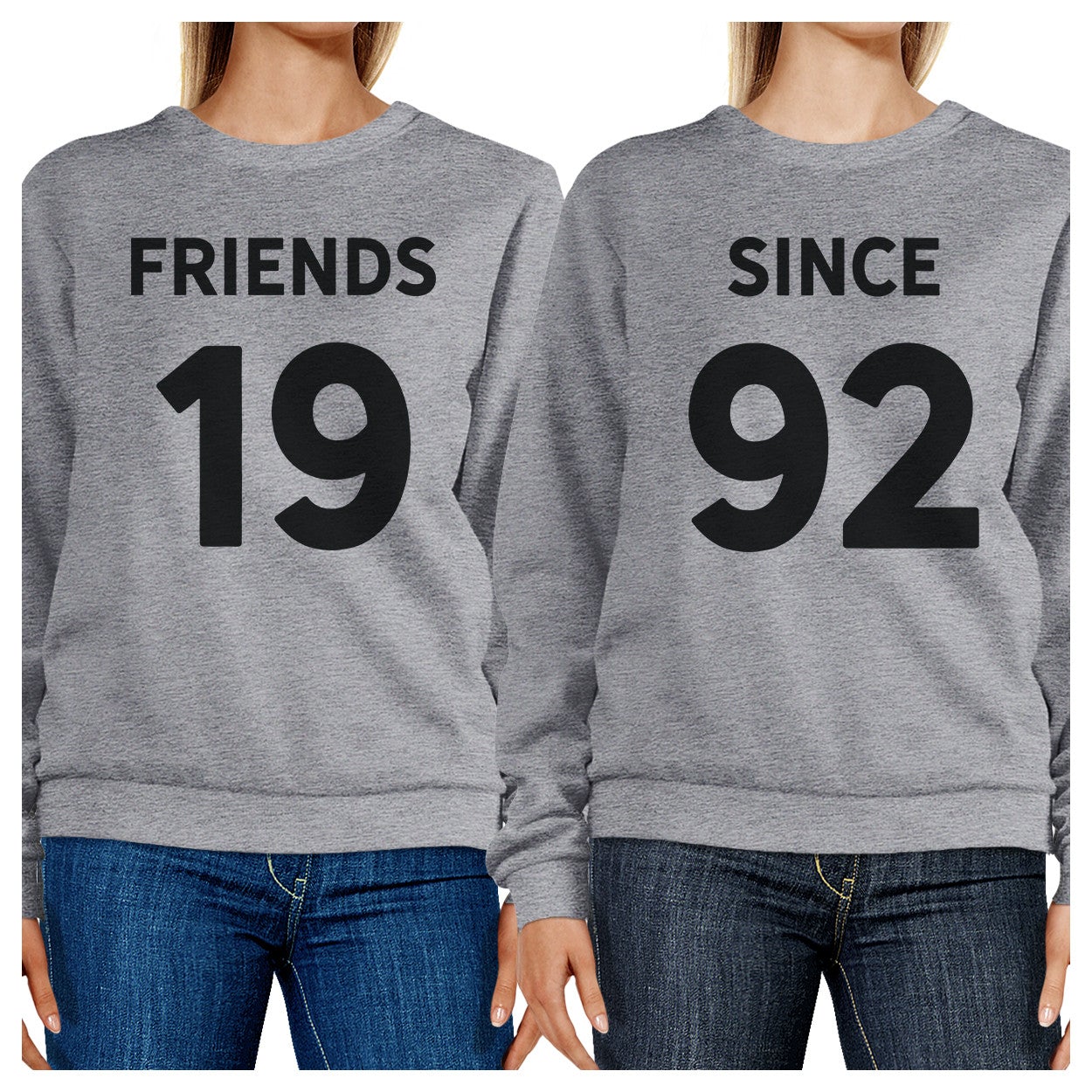 Friends Since Custom Years BFF Matching Grey Sweatshirts