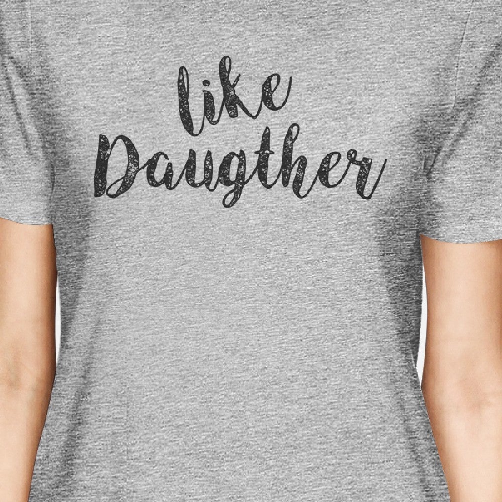Like Daughter Like Mother Gray Matching Shirts For Mom And Daughter - 365 In Love