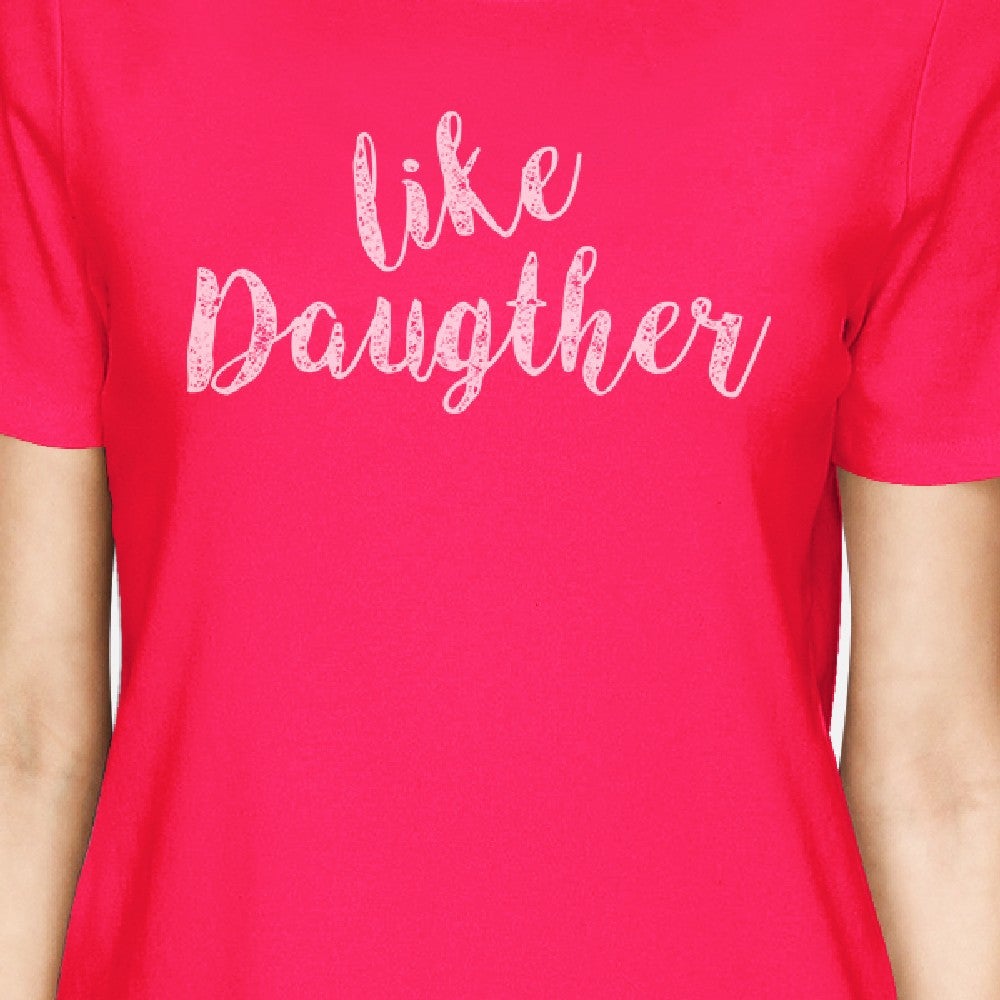 Like Daughter Like Mother Hot Pink Unique Moms Gifts From Daughters - 365 In Love