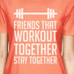 Friends That Workout Together BFF Matching Peach Shirts
