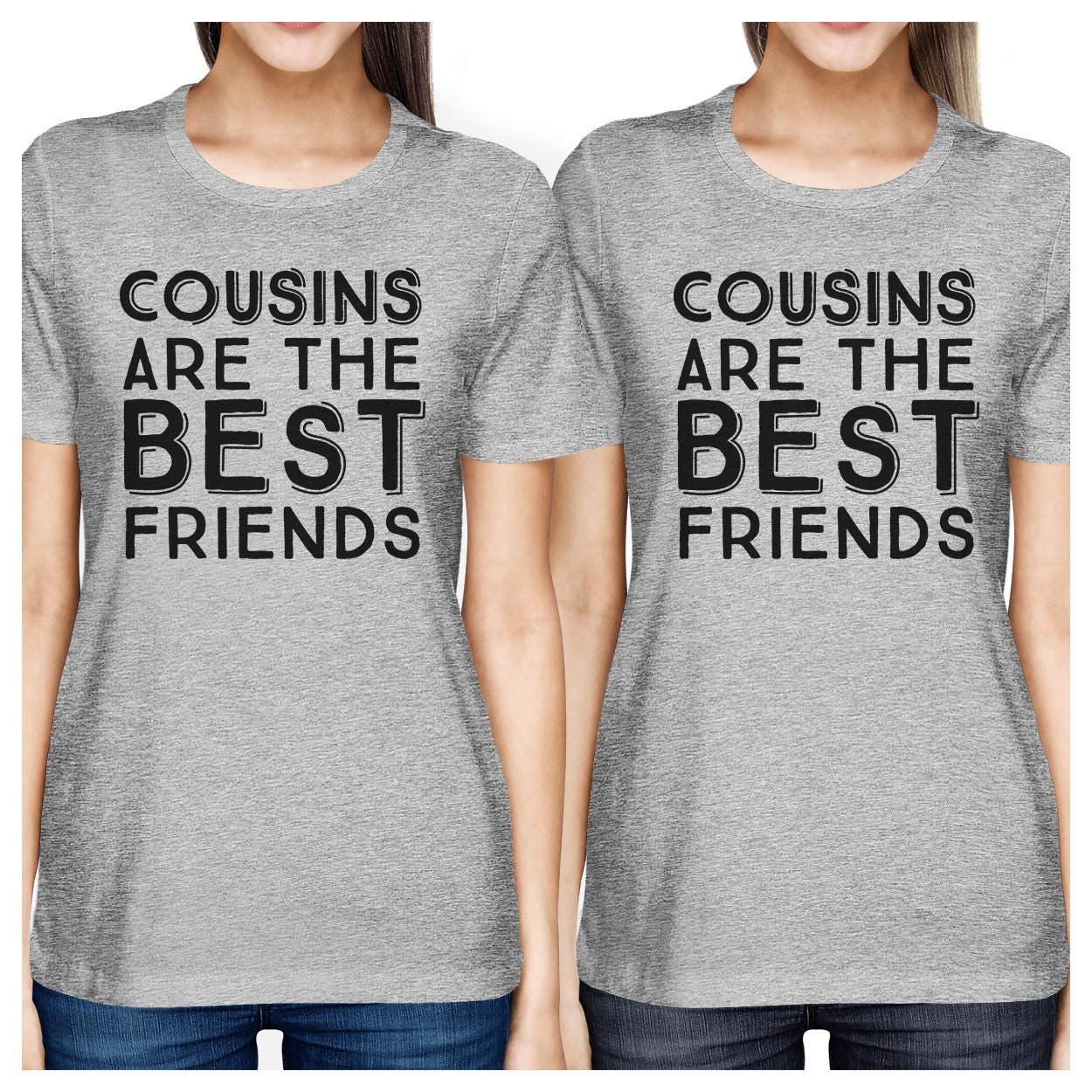 Cousins Are The Best Friends BFF Matching Grey Shirts