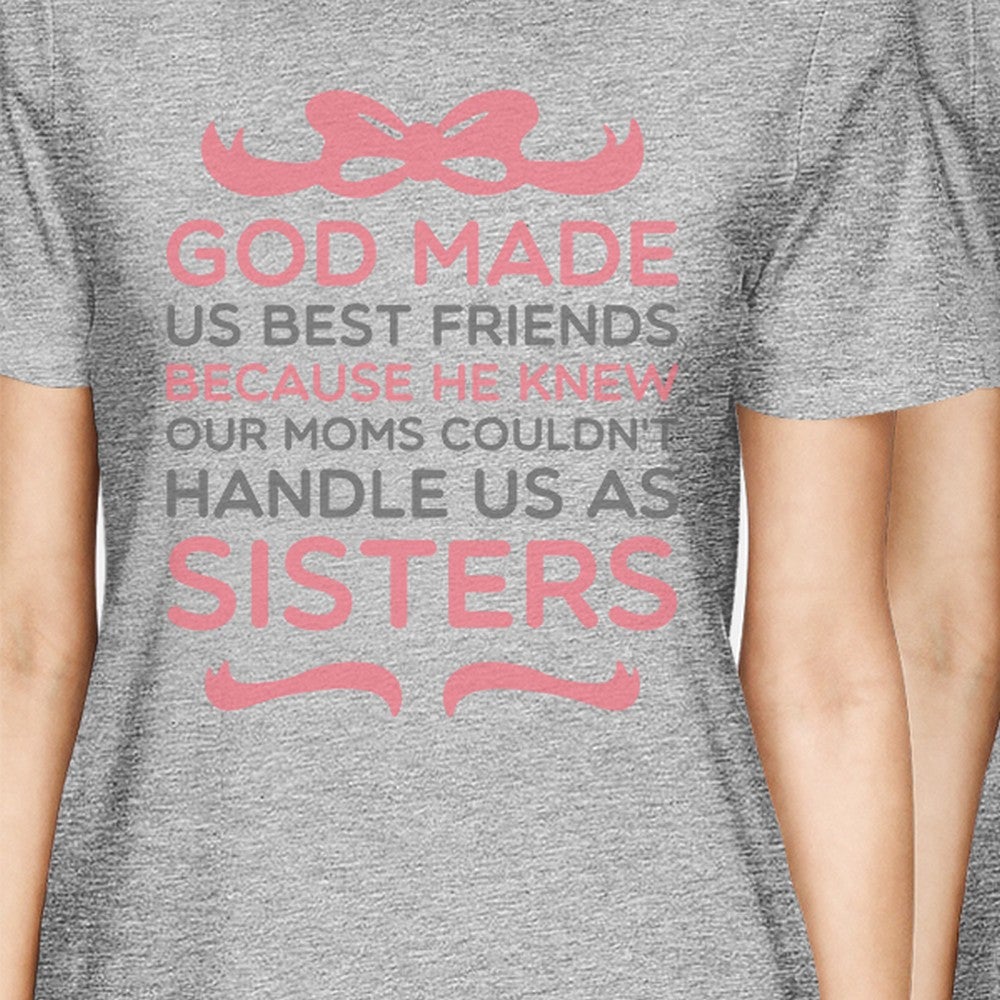 God Made Us BFF Matching Shirts Womens Grey Cute Gift For Girls