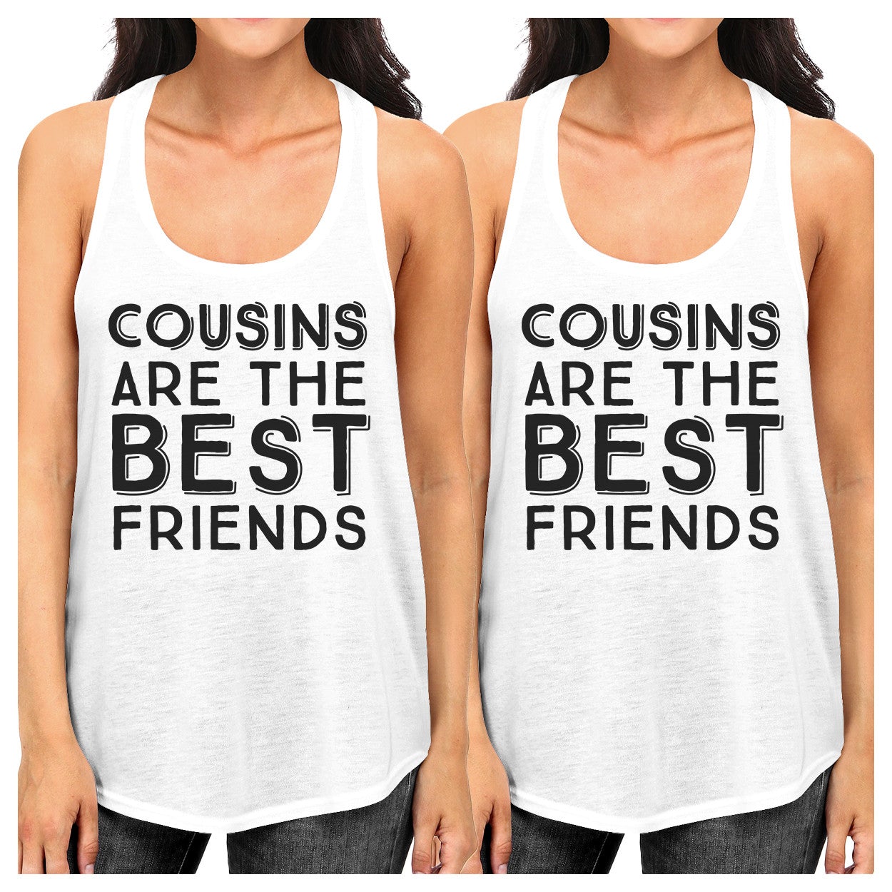Cousins Are The Best Friends BFF Matching White Tank Tops