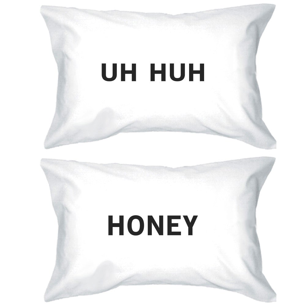 Uh Huh Honey Funny Graphic Pillow Case Cute Gift Idea For Couples White
