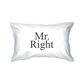 Mr Right pillowcase