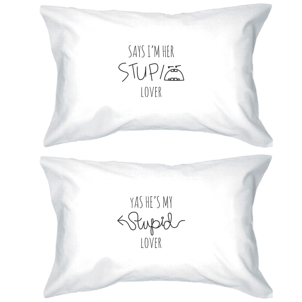 Her Stupid Lover And My Stupid Lover Matching Couple White Pillowcases White