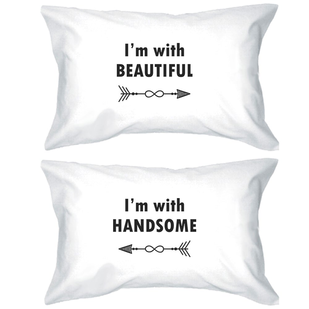 I'm With Beautiful And Handsome Matching Couple White Pillowcases