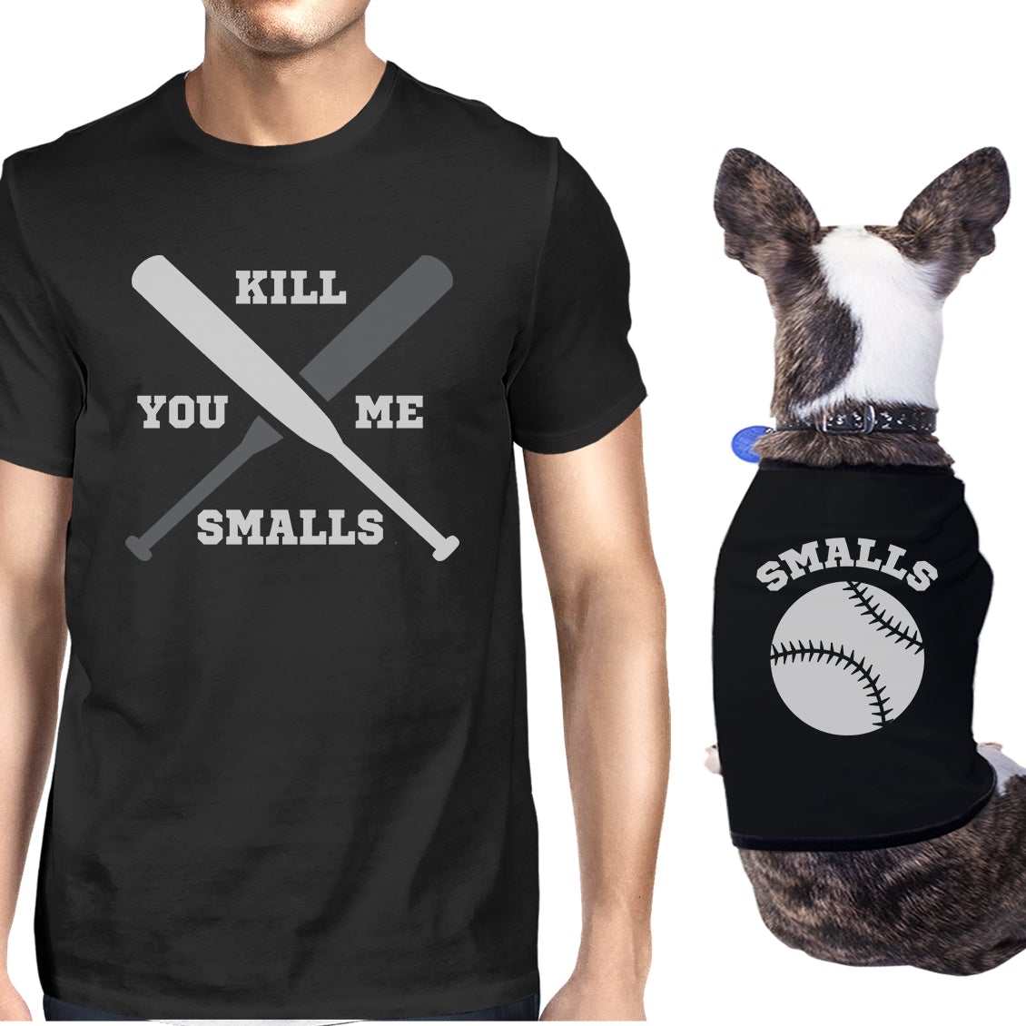 You Kill Me Smalls Baseball Owner and Pet Matching Black Shirts