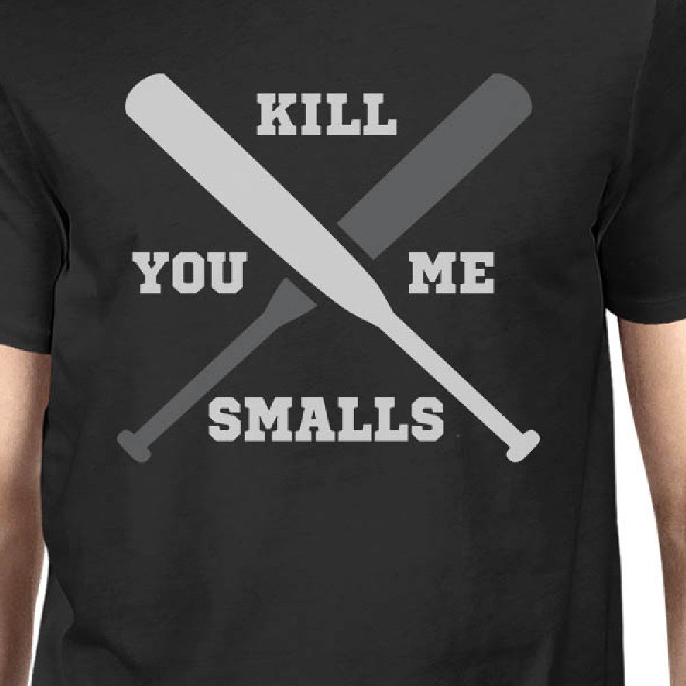 You Kill Me Smalls Baseball Owner and Pet Matching Black Shirts