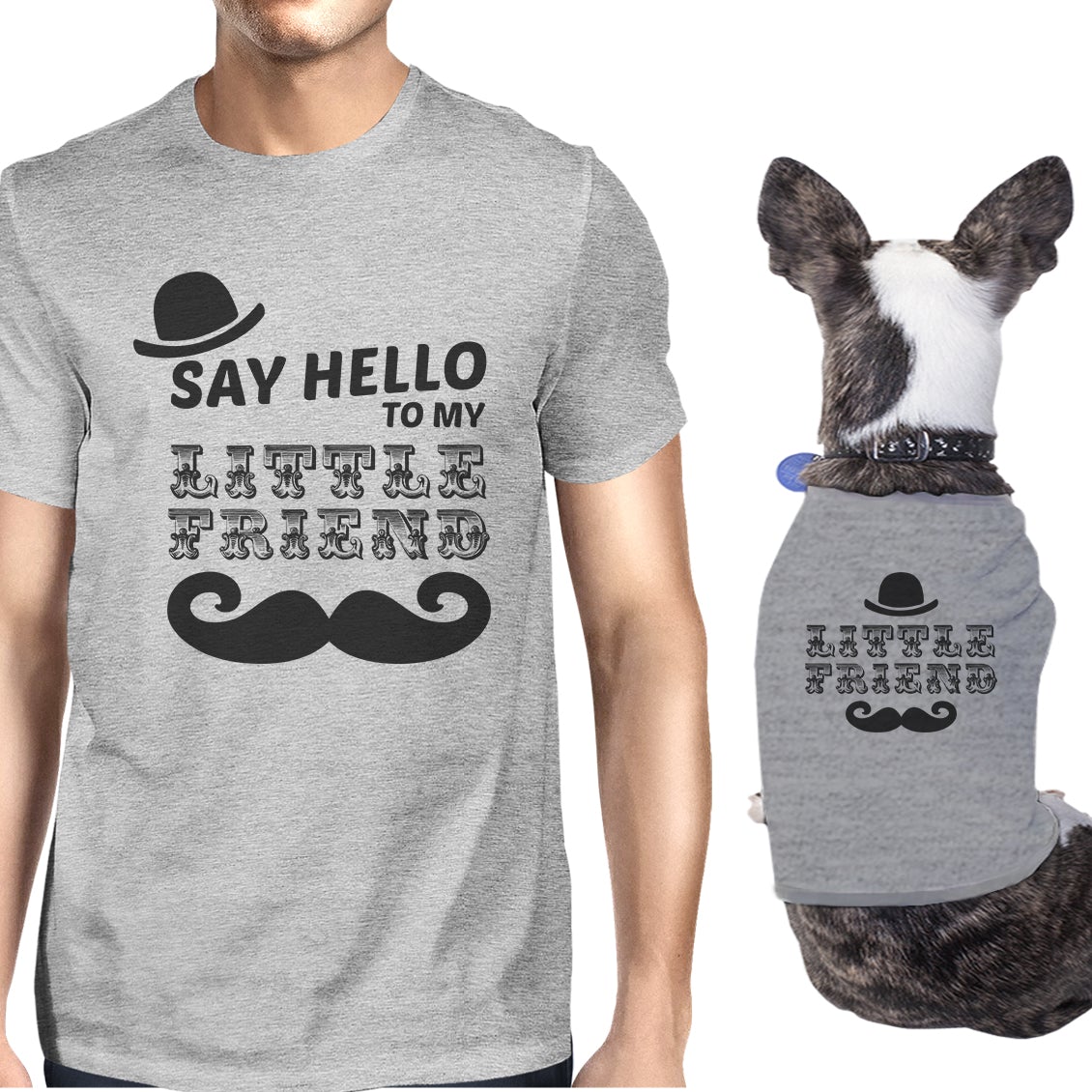 Say Hello To My Little Friend Mustache Owner and Pet Matching Grey Shirts