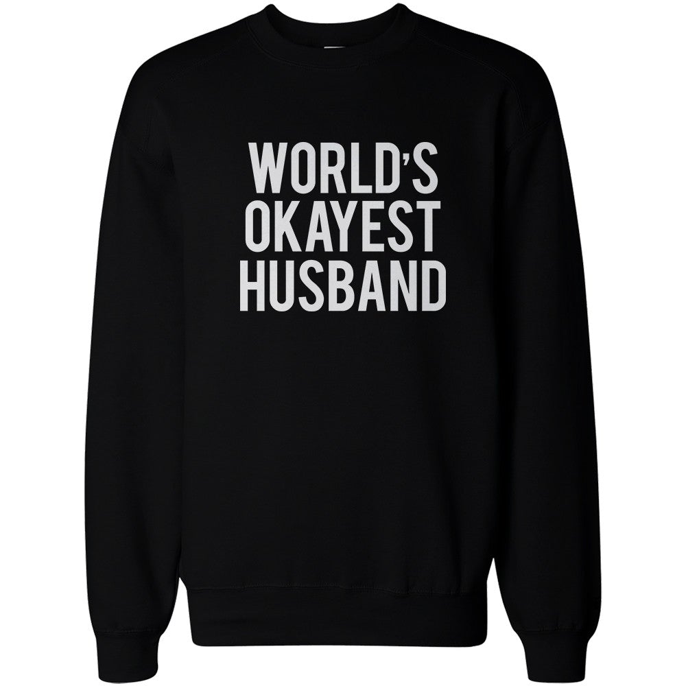 World'S Okayest Husband Wife Funny Matching Couple Sweatshirts - 365 In Love